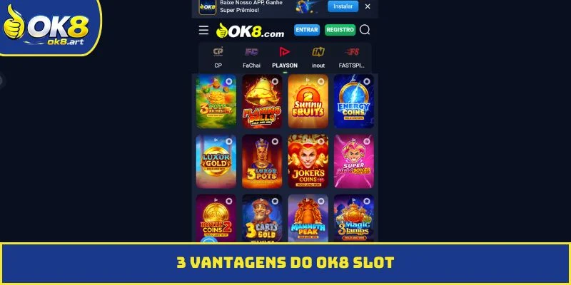 3 vantagens do OK8 Slot