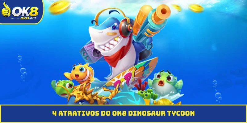 4 atrativos do OK8 Dinosaur Tycoon