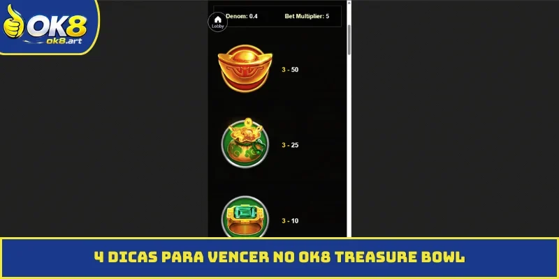 4 dicas para vencer no OK8 Treasure Bowl
