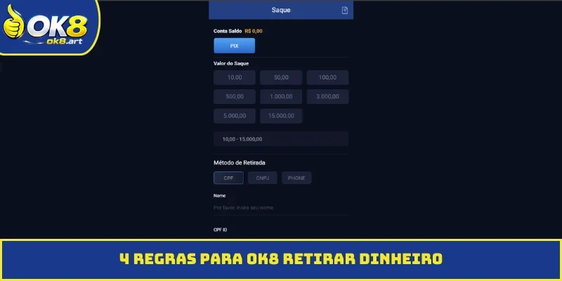 4 regras para OK8 retirar dinheiro