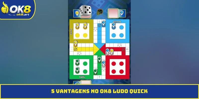 5 vantagens no OK8 Ludo Quick