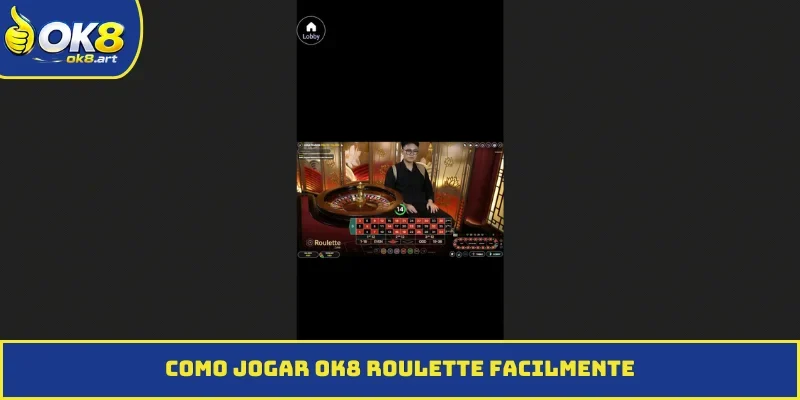 Como jogar OK8 Roulette facilmente