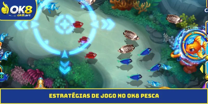 Estratégias de jogo no OK8 Pesca