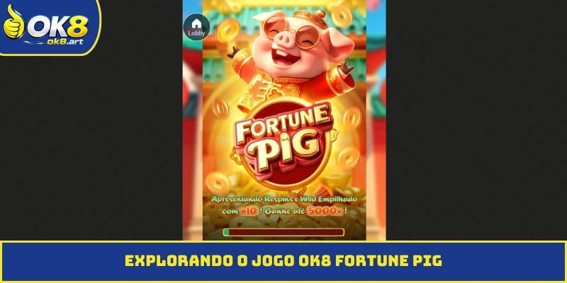 Explorando o jogo OK8 Fortune Pig