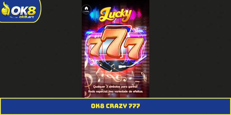 OK8 Crazy 777
